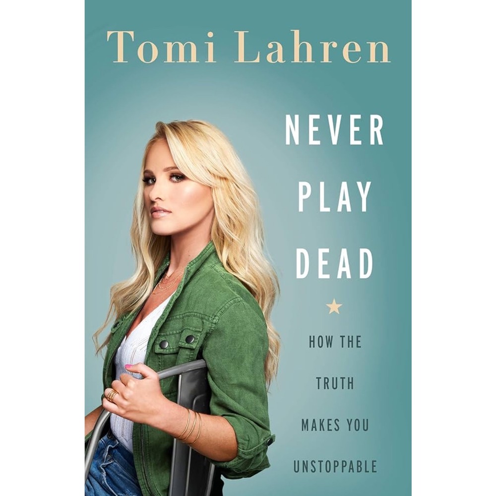 Never Play Dead by Tomi Lahren Political Autobiography‎ Book